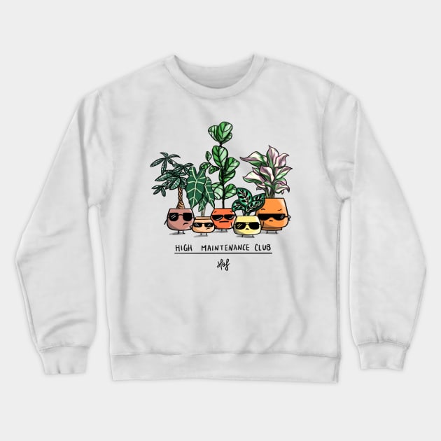 High Maintenance (Plant) Club Crewneck Sweatshirt by Home by Faith